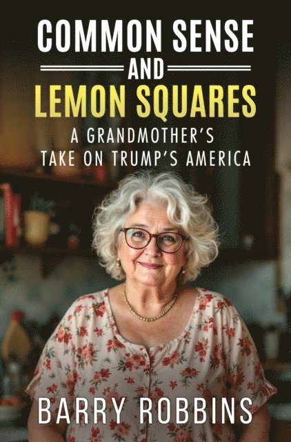 Barry Robbins - Common Sense and Lemon Squares, E-bok