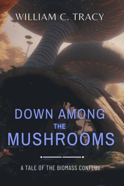 William C. Tracy - Down Among the Mushrooms, E-bok. Tillgänglighet: Lägg i varukorg