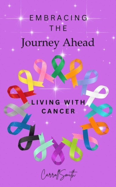 Carroll Smith - Embracing The Journey Ahead Living with Cancer, E-bok. Tillgänglighet: Lägg i varukorg