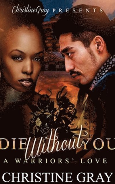 Christine Gray - Die Without You: A Warriors' Love, E-bok