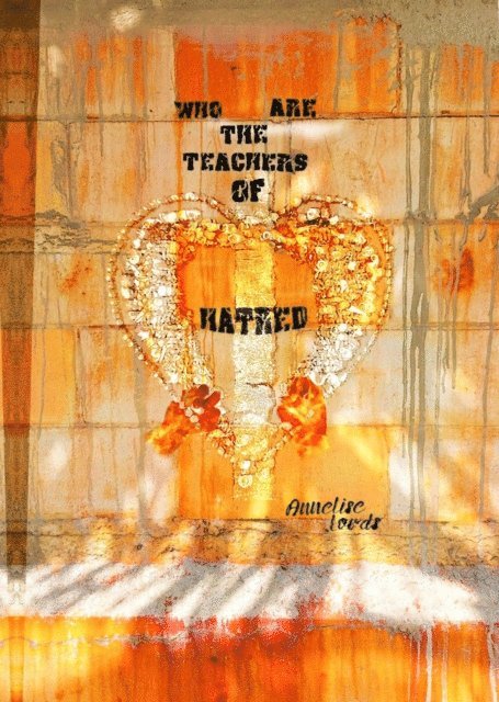 Annelise Lords - Who Are The Teachers Of Hatred, E-bok