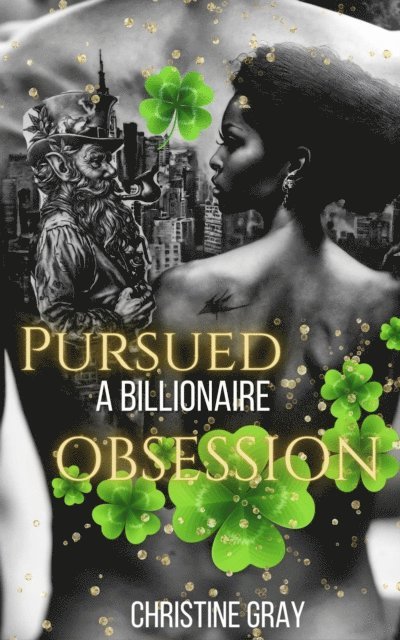Christine Gray - Pursued: A Billionaire's Obsession (A BWWM Romance), E-bok
