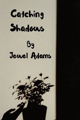 Jewel Adams - Catching Shadows, Häftad