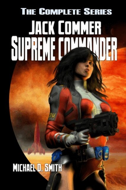 Michael D. Smith - Jack Commer, Supreme Commander - The Complete Series, E-bok