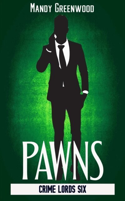Mandy Greenwood - Pawns (Crime Lords 6), E-bok. Tillgänglighet: Lägg i varukorg