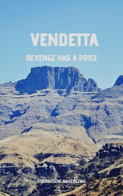 Sibongiseni Masengemu - Vendetta: Revenge Has A Price, E-bok. Tillgänglighet: Lägg i varukorg