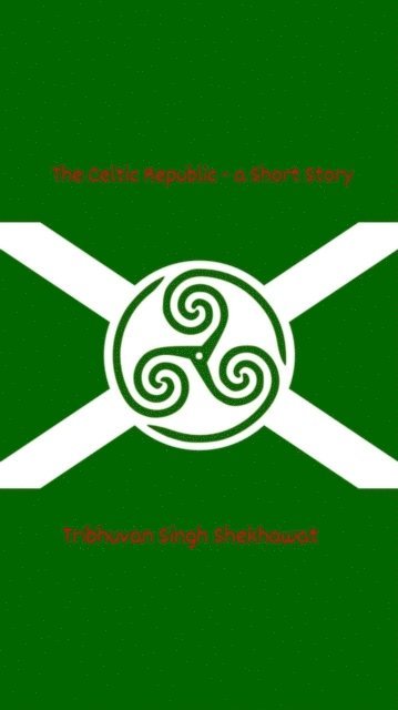 Tribhuvan Singh Shekhawat, Tribhuvan - Celtic Republic, E-bok