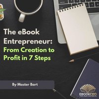 eBook Entrepreneur: From Creation to Profit in 7 Steps
