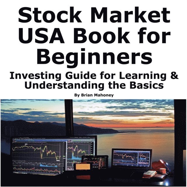 Shawn Shawn - Stock Market USA Book for Beginners  Investing Guide for Learning & Understanding the Basics, E-bok