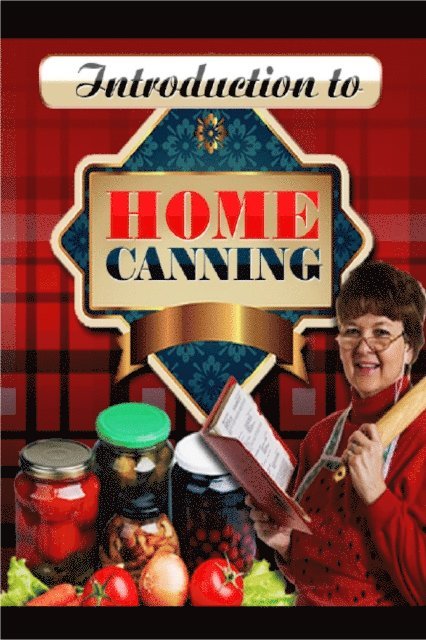 Introduction to Home Canning
