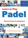 Learn to Play   Padel  Play the Fastest Growing Sport
