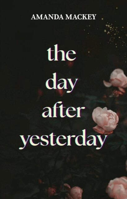 Amanda Mackey, Sarah Williams - Day After Yesterday, E-bok