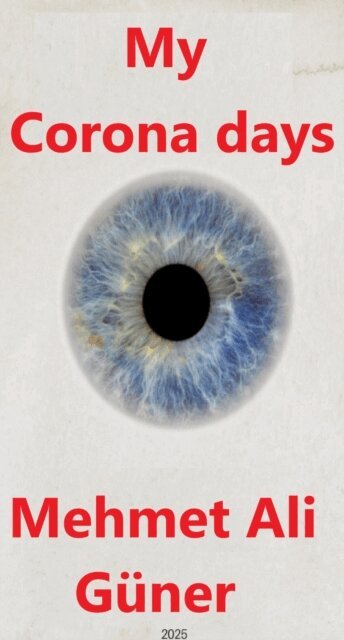 MEHMET  ALI GUNER - My Corona Days, E-bok. Tillgänglighet: Lägg i varukorg