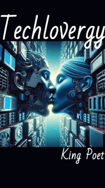 King Poet - Techlovergy, E-bok