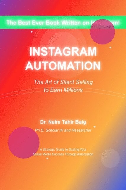 Dr Naim Tahir Baig - Instagram Automation, E-bok. Tillgänglighet: Lägg i varukorg
