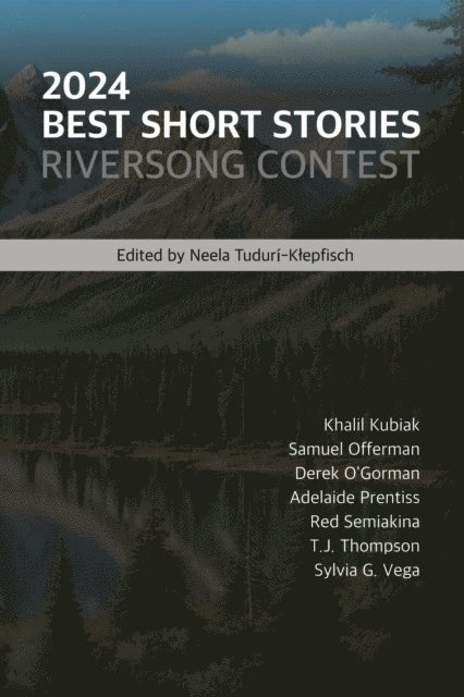 Neela Tuduri-Klepfisch - 2024 Best Short Stories: Riversong Contest, E-bok