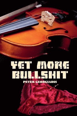 Peter Georgiadis - Yet More Bullshit, Häftad