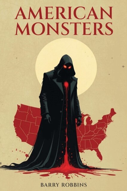 Barry Robbins - American Monsters, E-bok