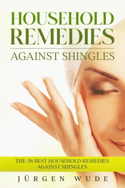 Jurgen Wude - Household remedies against shingles, E-bok