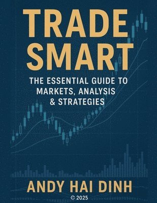 Andy Hai Dinh - Trade Smart, Häftad. Tillgänglighet: Lägg i varukorg
