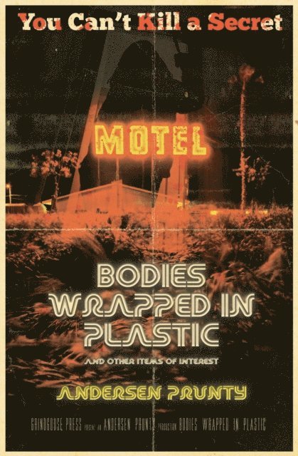 Andersen Prunty - Bodies Wrapped in Plastic and Other Items of Interest, E-bok