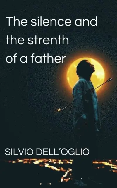 Silvio Dell'Oglio - silence and the strenth of a father, E-bok. Tillgänglighet: Lägg i varukorg
