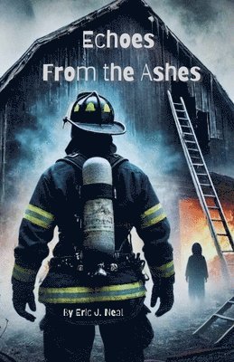 Eric J Neal - Echoes From the Ashes, Häftad. Tillgänglighet: Lägg i varukorg
