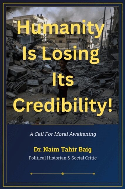 Dr Naim Tahir Baig - Humanity is Losing its Credibility !, E-bok. Tillgänglighet: Lägg i varukorg
