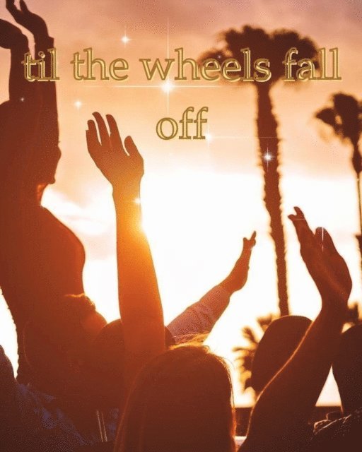 Sunshine - Til The Wheels Fall Off, E-bok