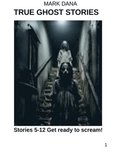 True Ghost Stories (5-12)