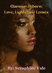 Glamour Reborn: Love, Lights, and Lenses