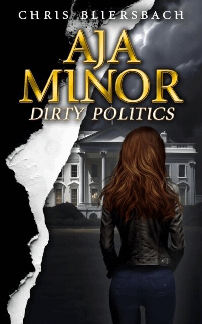 Chris Bliersbach - Aja Minor: Dirty Politics, E-bok