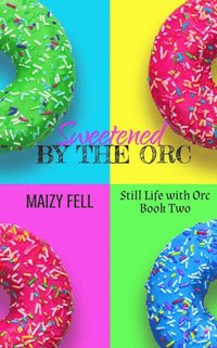 Sweetened by the Orc