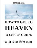 How to Get to Heaven