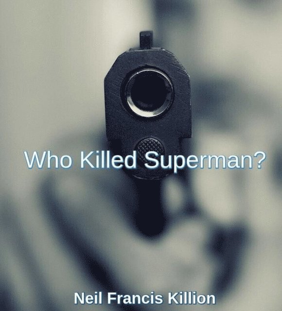 Neil Killion - Who Killed Superman?, E-bok. Tillgänglighet: Lägg i varukorg