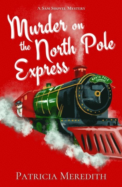 Patricia Meredith - Murder on the North Pole Express, E-bok