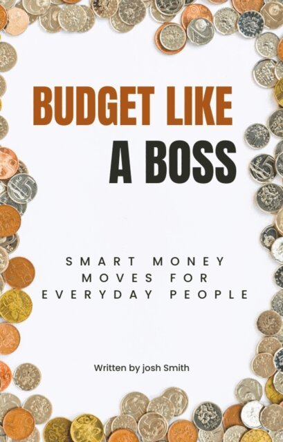 Josh smith - Budget Like a Boss, E-bok