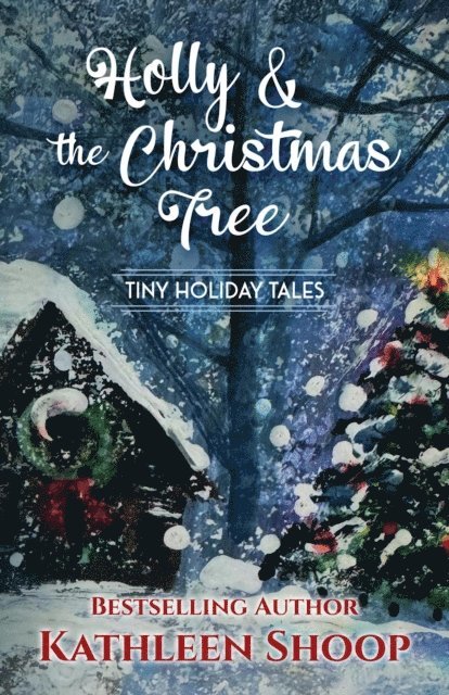 Kathleen Shoop - Holly and the Christmas Tree, E-bok