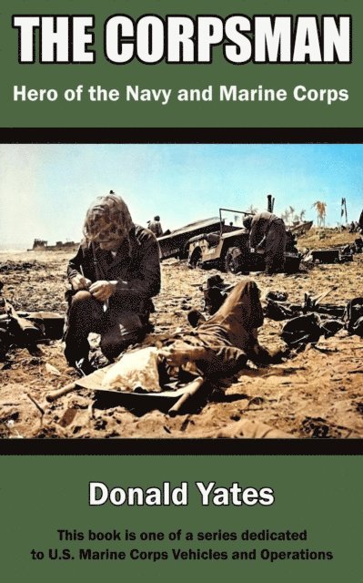 Donald Yates - Corpsman: Hero of the Navy and Marine Corps, E-bok