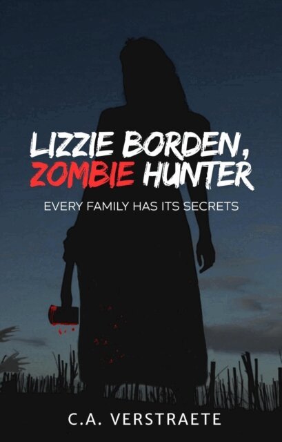 C.A. Verstraete - Lizzie Borden, Zombie Hunter, E-bok