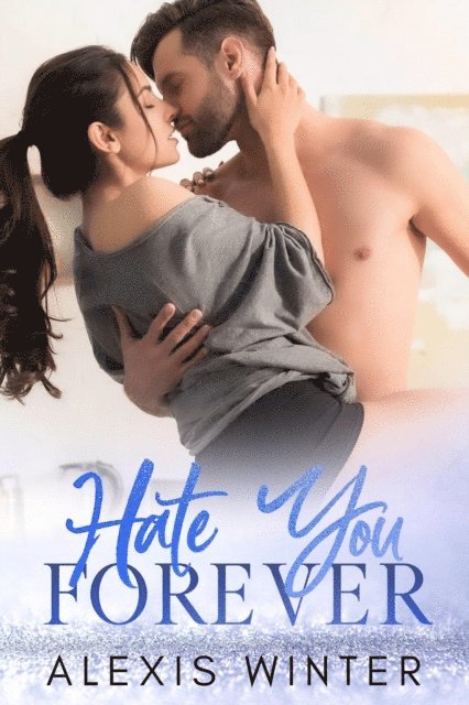 Alexis Winter - Hate You Forever, E-bok