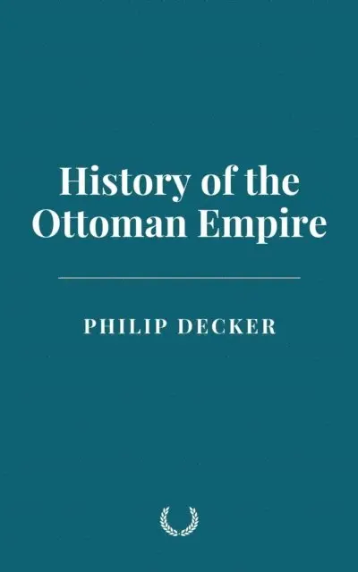 Philip Decker - History of the Ottoman Empire, E-bok. Tillgänglighet: Lägg i varukorg