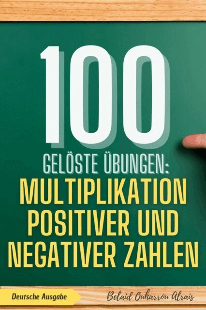 BELAID OUHARROU ALRAIS - 100 geloste Ubungen: Multiplikation positiver und negativer Zahlen, E-bok. Tillgänglighet: Lägg i varukorg