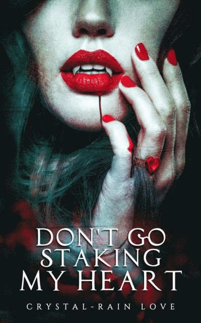 Crystal-Rain Love - Don't Go Staking My Heart, E-bok