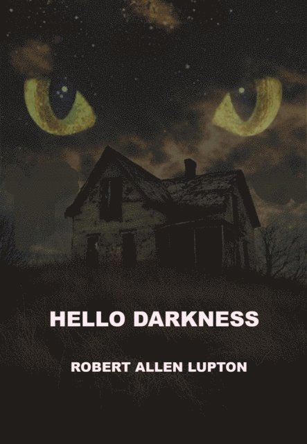 Robert Allen Lupton - Hello Darkness, E-bok