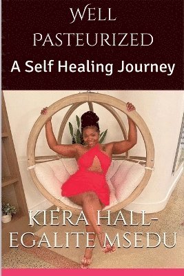 Kiera Hall-Egalite - Well Pasteurized, Häftad. Tillgänglighet: Lägg i varukorg