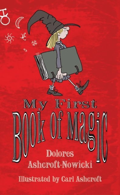 Dolores Ashcroft-Nowicki - My First Book of Magic, E-bok