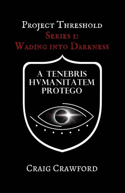 Craig Crawford - Project Threshold: Wading into Darkness: Series 1, E-bok