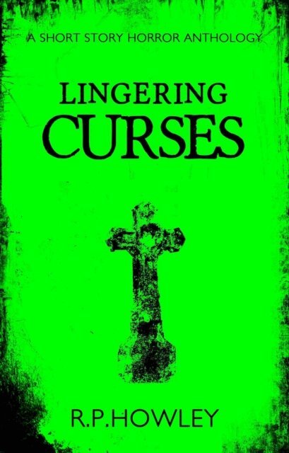 R.P. Howley - Lingering Curses, E-bok