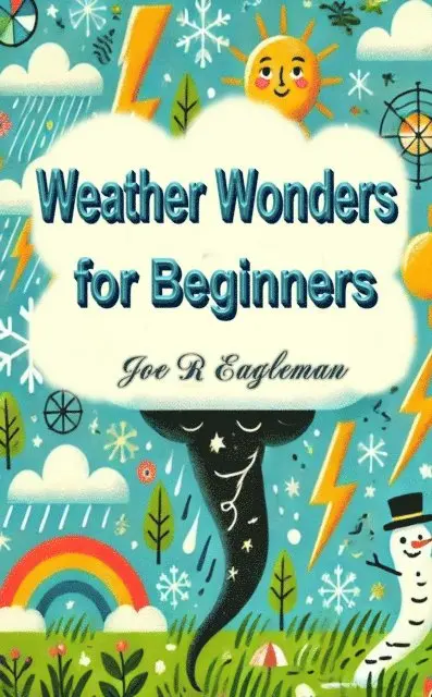 Joe R Eagleman - Weather Wonders for Beginners, E-bok. Tillgänglighet: Lägg i varukorg